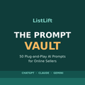 ListLift The Prompt Vault — 50 plug-and-play AI prompts for online sellers